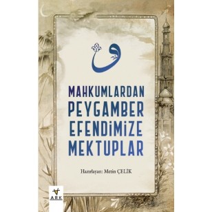 Mahkumlardan Peygamber Efendimize Mektuplar